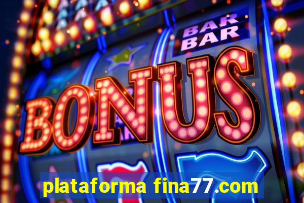 plataforma fina77.com